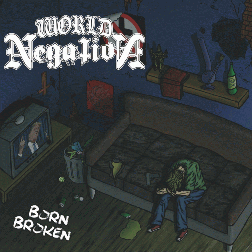 World Negation : Born Broken